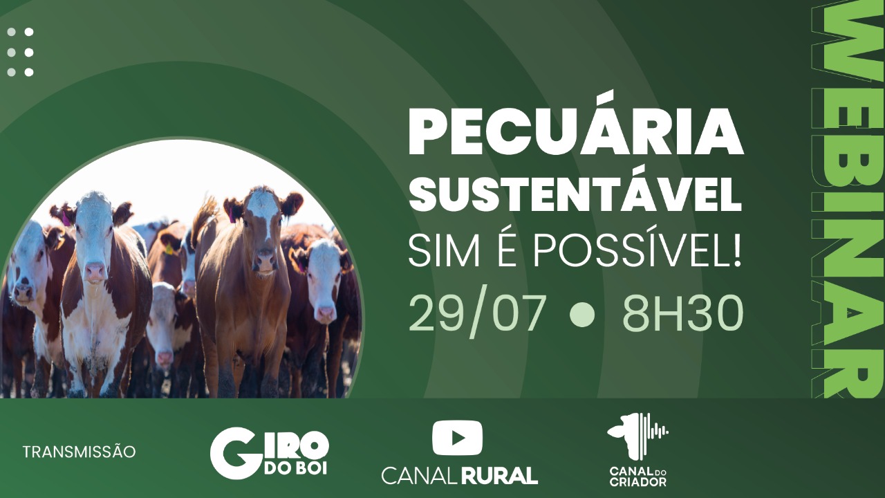 Webinar Giro do Boi - Pecuária sustentável: sim, é possível